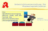 1 Unterrichtsveranstaltung für Pharmaziepraktikanten Referent: RA Martin Reiss Die Apothekerversorgung Berlin (AVB) und das System der berufsständischen.