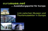 Link zwischen Museen und Tourismussektor in Europa euromuse.net... Ausstellungsportal für Europa.