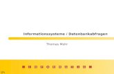 INFORMATIK Informationssysteme / Datenbankabfragen Thomas Mohr.