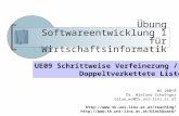 Abteilung für Telekooperation Übung Softwareentwicklung 1 für Wirtschaftsinformatik WS 200^8 Dr. Wieland Schwinger se1ue_ws@tk.uni-linz.ac.at