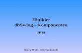 JBuilder dbSwing - Komponenten JB28 Henry Wolf, SDCTec GmbH.