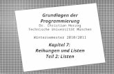 Copyright 2010 Bernd Brügge, Christian Herzog Grundlagen der Programmierung TUM Wintersemester 2010/11 Kapitel 7, Folie 1 2 Dr. Christian Herzog Technische.