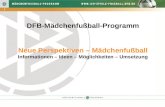 DFB-Mädchenfußball-Programm Neue Perspektiven – Mädchenfußball Informationen – Ideen – Möglichkeiten – Umsetzung.