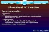 Elternabend FC Saas-Fee Besprechungspunkte: 1. Begrüssung 2. Allgemeines Mannschaftseinteilung / Trainer/ Spielformen / Spielphilosophien / Pflichten Kinder.