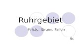 Ruhrgebiet Kristo, Jürgen, Fallon 9c. Das Ruhrgebiet ist mit etwa fünf Millionen Einwohnern und einer Fläche von etwa 4.435 Quadratkilometern der größte.