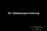 3D- Spieleprogrammierung Softwaretechnologie II Dozent: Herr Prof. Dr. Manfred Thaller WS 13/14 Referent: Christian Braun.