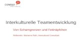 Interkulturelle Teamentwicklung Von Schamgrenzen und Fettnäpfchen Referentin: Marianne Roth, Intercultural Consultant.