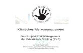 Klinisches Risikomanagement Das Projekt Risk Management der Privatklinik Döbling (PKD) Dr. Karin Eglau, MPH Medizinisches Controlling und Qualitätssicherung.
