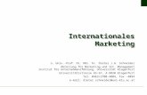 Internationales Marketing o. Univ.-Prof. Dr. DDr. hc. Dieter J.G. Schneider Abteilung für Marketing und Int. Management Institut für Unternehmensführung,