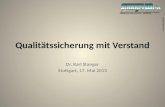 Www.stangerweb.de Qualitätssicherung mit Verstand Dr. Karl Stanger Stuttgart, 17. Mai 2013 1.