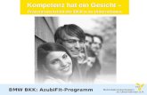 BMW BKK: AzubiFit-Programm. AzubiFit. Gesundheit erleben. Dauer:½ Tag pro Modul Beteiligte: BMW Group Gesundheitsmanagement / BMW BKK / Arbeitssicherheit.