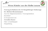 Wenn Kinder aus der Reihe tanzen Vortrag im Rahmen der 10. Hargelsberger Kulturtage Dr. Herbert Bronnenmayer Arzt für Allgemeinmedizin / Vorsorgemedizin.