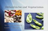 Hülsenfrüchte und Vegetarismus Von Martina Schafer & Ramona Aebischer Von Martina Schafer & Ramona Aebischer.