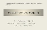 Patientenverfügung 5. Februar 2013 Frau M. Bärtschi-Reist Dr. R. Misteli Themenabend Kirchgemeinden Zunzgen-Tenniken Diegten-Eptingen.