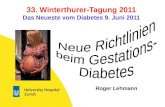 University Hospital Zurich Roger Lehmann 33. Winterthurer-Tagung 2011 Das Neueste vom Diabetes 9. Juni 2011.