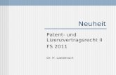 Neuheit Patent- und Lizenzvertragsrecht II FS 2011 Dr. H. Laederach.