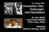 Deutscher Film: Gattungen und Nachleben M, eine Stadt sucht einen Mörder (Fritz Lang, 1931) Woyzeck (Werner Herzog, 1979) 22. Februar 2007.