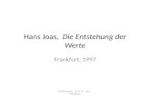 Hans Joas, Die Entstehung der Werte Frankfurt, 1997 Ethiklehrgang - 8.12. 12 - Joas - M.Eidelpes.