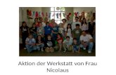 Aktion der Werkstatt von Frau Nicolaus. Kinder haben Rechte Ziel dieser Aktion war es, den Kindern ihre Kinderrechte näher zu bringen bzw. sie über ihre.