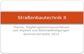 Thema: Tragfähigkeitsmessverfahren von Asphalt und Betonbefestigungen Sommersemester 2013 Straßenbautechnik II.