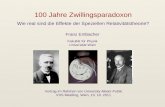100 Jahre Zwillingsparadoxon Wie real sind die Effekte der Speziellen Relativitätstheorie? Franz Embacher Vortrag im Rahmen von University Meets Public.
