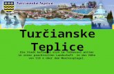 Turčianske Teplice Die Stadt befindet sich im Talkessel mitten in einer prachtvollen Landschaft in der Höhe von 518 m über dem Meeresspiegel.