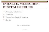 Groebel 2007 INHALTE, MENSCHEN, DIGITALISIERUNG Prof.Dr.Jo Groebel Direktor Deutsches Digital Institut Berlin BAUER DÜSSELDORF.