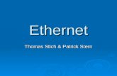 Ethernet Thomas Stich & Patrick Stern. Übersicht Geschichte Geschichte Netzwerk Elemente Netzwerk Elemente Topologien Topologien Beziehungen zum ISO/OSI.