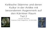 Keltische Stämme und deren Kultur in der Antike mit besonderem Augenmerk auf den Kärntner Raum Teil 2 Günter Wuzella Science Club Klagenfurt, 10.09.2008.