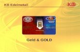 KB Edelmetall Geld & GOLD. gegründet 1994, GF Mike Koschine Vertrieb von Bankprodukten der 2008 Start des einzigartigen Business mit Währungsgold Ausdrückliche.