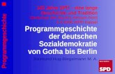 Programmgeschichte 143 Jahre SPD – eine lange Geschichte und Tradition Workshop des Bezirks Hessen-Nord 2.9.2006 WPH Kassel Raimund Hug-Biegelmann M. A.