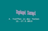 4. Treffen in der Türkei 12.-17.5.2013. Inhaltsverzeichnis 1.Istanbul 2.Topkapi.