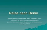 Reise nach Berlin Презентация для проведения урока немецкого языка в 9 классе по теме «Путешествие в Берлин»