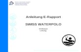 Member of Swiss Olympic Association Schweizerischer Schwimmverband Fédération Suisse de natation Federazione Svizzera di Nuoto Anleitung E-Rapport SWISS.