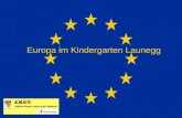 Europa im Kindergarten Launegg. Kindergarten Launegg Austria Kindergarten Fasori Kicsinyek Hungary Kindergarten Azioliukas Lithuania Kindergarten Brothers.
