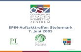 SPIN-Auftakttreffen Steiermark 7. Juni 2005. 2 Was wollen wir mit SPIN erreichen? Aufbau einer österreichweiten Unterstützungsstruktur, die den Informations-