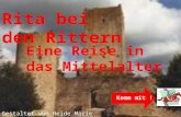© Heide Marie Groß Rita bei den Rittern Eine Reise in das Mittelalter K Komm mit ! Gestaltet von Heide Marie Groß