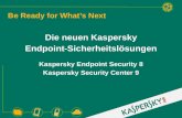 Die neuen Kaspersky Endpoint-Sicherheitslösungen Kaspersky Endpoint Security 8 Kaspersky Security Center 9 Be Ready for Whats Next.