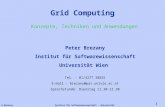 Institut für Softwarewissenschaft - Universität WienP.Brezany 1 Grid Computing Peter Brezany Institut für Softwarewissenschaft Universität Wien Tel. :