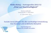 Risiko:dialog – Vortragsreihe 2012/13 Mut zur Nachhaltigkeit Kommunalkredit Türkenstraße 9, 1090 Wien 15. November 2012 Soziale Innovationen für die nachhaltige.