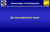 (8) Atmosphärische Optik Meteorologie und Klimaphysik Meteo 82.