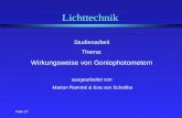 Lichttechnik Studienarbeit Thema: Wirkungsweise von Goniophotometern ausgearbeitet von Marion Rammé & Eva von Scheliha.