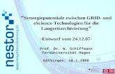 Synergiepotentiale zwischen GRID- und eScience-Technologien für die Langzeitarchivierung -Entwurf vom 24.12.07- Prof. Dr. W. Schiffmann FernUniversität.