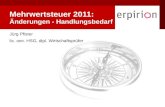YOUR LOGO Mehrwertsteuer 2011: Änderungen - Handlungsbedarf Jürg Pfister lic. oec. HSG, dipl. Wirtschaftsprüfer.
