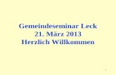 1 Gemeindeseminar Leck 21. März 2013 Herzlich Willkommen.