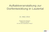 Auftaktveranstaltung zur Dorfentwicklung in Lautertal 21. März 2012 Margit Kock-Wagner Matthias Sebald Amt für den ländlichen Raum.
