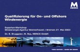 Qualifizierung für On- und Offshore Windenergie Experten-Workshop Windenergie-Agentur Bremerhaven / Bremen 27. Mai 2003 Dr. B. Bruggaier, M. Ros, MENCK.