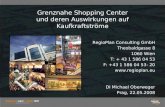 Grenznahe Shopping Center und deren Auswirkungen auf Kaufkraftstr ö me RegioPlan Consulting GmbH Theobaldgasse 8 1060 Wien T: + 43 1 586 04 53 F: +43 1.