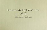 Ein kleines Beispiel Klassendefinitionen in Java.