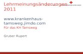 Gruber Rupert Lehrmeinungsänderungen 2011  Für das KH Tamsweg.